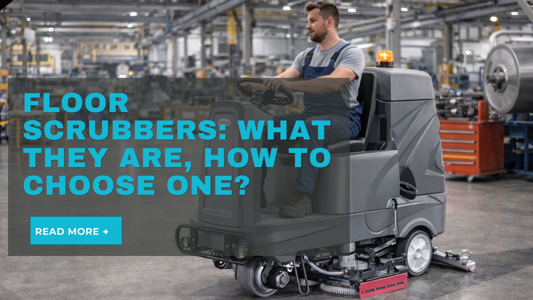 Floor Scrubbers: What They Are, How to Choose One?